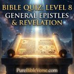 Bible Quiz Level 8 General Epistles and Revelation Featured Image with glowing prophetic scroll at PureBibleVerse.com
